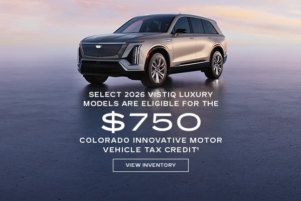 THE 2026 VISTIQ IS ELIGIBLE FOR THE $750 COLORADO INNOVATIVE MOTOR VEHICLE TAX CREDIT